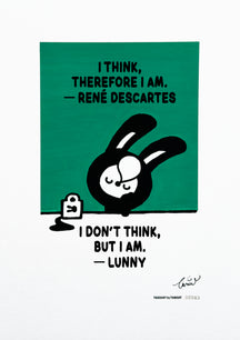 TAROART by TAROUT 00083, I DON'T THINK, BUT I AM.: LUNNY asleep with closed eyes and a bubble from the nose on a green background. Artwork photo with digitally overlaid text: “I THINK, THEREFORE I AM.” — René Descartes; LUNNY replies “I DON'T THINK, BUT I AM.”.
