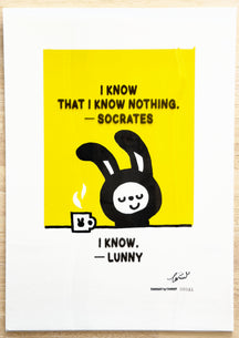 TAROART by TAROUT 00081, I KNOW.: LUNNY with closed eyes beside a steaming white cup on a yellow background. Actual artwork photographed with its printed transparent sheet in place: “I KNOW THAT I KNOW NOTHING.” — Socrates; LUNNY replies “I KNOW.”.
