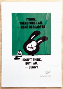 TAROART by TAROUT 00083, I DON'T THINK, BUT I AM.: LUNNY asleep with closed eyes and a bubble from the nose on a green background. Actual artwork photographed with its printed transparent sheet in place: “I THINK, THEREFORE I AM.” — René Descartes; LUNNY replies “I DON'T THINK, BUT I AM.”.
